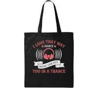 I Love That Way Dance Music can Put You in a Trance EDM Rave Slogan - Bolsa de algodón ecológico natural, color negro, Black, Talla única