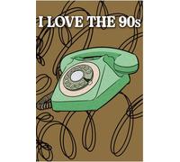 I Love the 90s Notebook: Old Telephone | Hand-Drawn Retro Nostalgia Journal Gift: Lined Notebook for 90s Kids, Retro Lovers & Nostalgia Fans