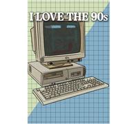 I Love the 90s Notebook: Retro PC | Hand-Drawn Retro Nostalgia Journal: Lined Notebook for 90s Kids, Retro Lovers & Nostalgia Fans
