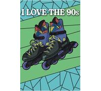 I Love the 90s Notebook: Rollerblade | Hand-Drawn Retro Nostalgia Journal: Lined Notebook for 90s Kids, Retro Lovers & Nostalgia Fans