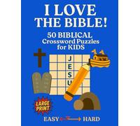 I Love the Bible!: 50 Biblical Crossword Puzzles for Kids