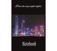 i love the city night lights notebook beautiful city at night
