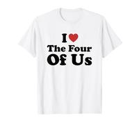I Love The Four of Us Camiseta