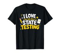 I Love The Last Day of State Testing Funny Teachers Test Day Camiseta