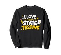 I Love The Last Day of State Testing Funny Teachers Test Day Sudadera