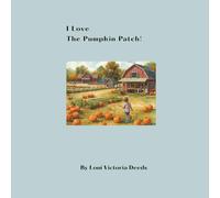 I Love the Pumpkin Patch!