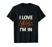 I Love The Skin I'm IN Afirmación Amor Propio Diversidad Camiseta