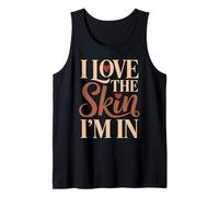 I Love The Skin I'm In Amor Propio Orgullo Melanina Camiseta sin Mangas