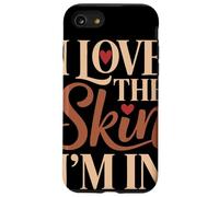 I Love The Skin I'm In Amor Propio Orgullo Melanina Carcasa para iPhone SE (2020) / 7/8