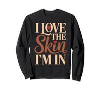 I Love The Skin I'm In Amor Propio Orgullo Melanina Sudadera