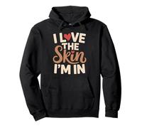 I Love The Skin I'm In Autoestima Retro Diversidad Sudadera con Capucha