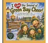 I Love the Sound of Green Bay Cheer!: A Little Mouse Packer's Fan attends the first Lambeau Leap Game: 9 (The Football Stadium Sounds Series)