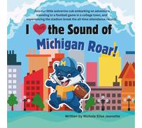 I Love the Sound of Michigan Roar!: Michigan Football Books: 2 (The Football Stadium Sounds Series)