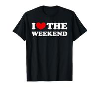 I Love The Weekend, Me encanta el fin de semana Camiseta