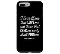 I Love Them That Love Me Proverbios 8:17 Versículo bíblico de Las Escrituras Carcasa para iPhone 7 Plus/8 Plus