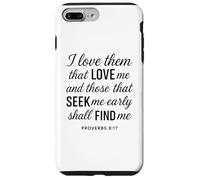I Love Them That Love Me Proverbios 8:17 Versículo bíblico de Las Escrituras Carcasa para iPhone 7 Plus/8 Plus