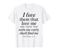 I Love Them That Love Me Proverbios 8:17 Versículo de la Biblia Escritura Camiseta