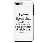 I Love Them That Love Me Proverbios 8:17 Versículo de la Biblia Escritura Carcasa para iPhone 7 Plus/8 Plus