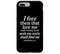 I Love Them That Love Me Proverbios 8:17 Versículo de la Biblia Escritura Carcasa para iPhone 7 Plus/8 Plus