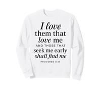 I Love Them That Love Me Proverbios 8:17 Versículo de la Biblia Escritura Sudadera