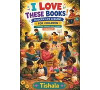 I Love These Books!: MODERN LIFE LESSONS FOR CHILDREN - CONVEYED THROUGH SHORT STORIES | Volume 3 |