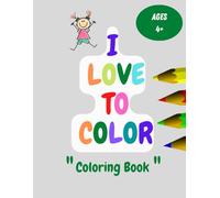 I LOVE TO COLOR: Easy and Simple Coloring Book for Kids (42 Pages | 8.5 x 11 | Coloring Books for Kids Ages 4-8)
