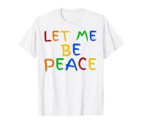 I Love To Come In Peace - I'm Peace - Let Me Be Peace Camiseta