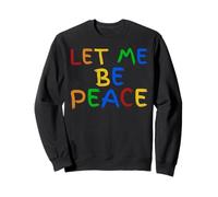 I Love To Come In Peace - I'm Peace - Let Me Be Peace Sudadera