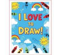 I Love to Draw: A Big Blank Drawing Book for all.: 100 Pages of Big Blank Space to Spark Creativity and Imagination for Kids.