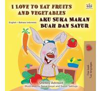 I Love to Eat Fruits and Vegetables (English Indonesian Bilingual Edition)