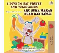 I Love to Eat Fruits and Vegetables (English Indonesian Bilingual Edition)
