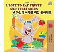 I Love to Eat Fruits and Vegetables (English Korean Bilingual Edition)