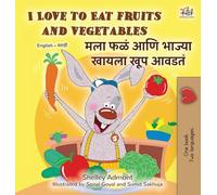 I Love to Eat Fruits and Vegetables (English Marathi Bilingual Edition)