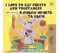 I Love To Eat Fruits And Vegetables (english Ukrainian Kids Book) (ebo
