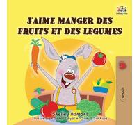 I Love to Eat Fruits and Vegetables: French Edition (French Bedtime Stories Collection)
