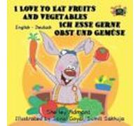 I Love To Eat Fruits And Vegetables Ich Esse Gerne Obst Und Gemüse: En