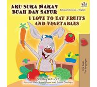I Love to Eat Fruits and Vegetables (Indonesian English Bilingual Children's Book) (Indonesian English Bilingual Collection)