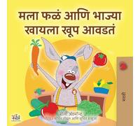 I Love to Eat Fruits and Vegetables (Marathi Children's Book) (Marathi Bedtime Collection)
