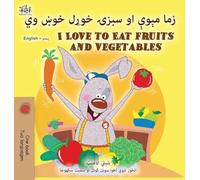 I Love to Eat Fruits and Vegetables (Pashto English Bilingual Edition)