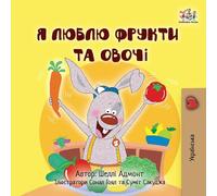 I Love to Eat Fruits and Vegetables (Ukrainian Book for Kids)