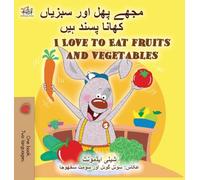 I Love to Eat Fruits and Vegetables (Urdu English Bilingual Children's Book) (Urdu English Bilingual Collection)