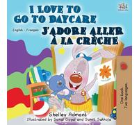 I Love to Go to Daycare (English French Bilingual Book) (English French Bilingual Collection)