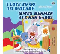 I Love to Go to Daycare (English Haitian Creole Bilingual Book) (English Haitian Creole Bilingual Collection)