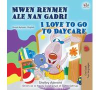 I Love to Go to Daycare (Haitian Creole English Bilingual Book) (Haitian Creole English Bilingual Collection)
