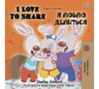 I Love To Share Я Люблю Делиться (english Russian Kids Book) (ebook)