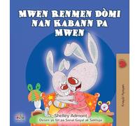 I Love to Sleep in My Own Bed (Haitian Creole Children's Book) (Haitian Creole Bedtime Collection)