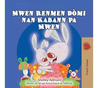 I Love to Sleep in My Own Bed (Haitian Creole Children's Book) (Haitian Creole Bedtime Collection)