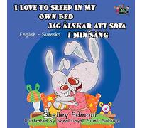 I Love to Sleep in My Own Bed Jag Alskar att Sova i Min Sang (swedish childrens books, swedish kids books): swedish bilingual, swedish baby books, svenska: English Swedish Bilingual Edition