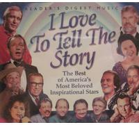 I Love to Tell the Story: The Best of America's Most Beloved Inspirational Stars (Reader's Digest)