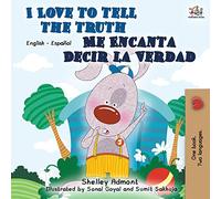 I Love to Tell the Truth Me Encanta Decir la Verdad: English Spanish Bilingual Book (English Spanish Bilingual Collection)